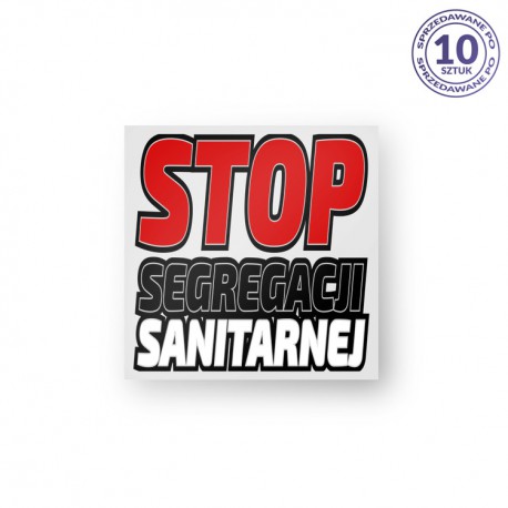 Stop Segregacji Sanitarnej - wlepki z nadrukiem